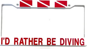 I'D RATHER BE DIVING LICENSE PLATE FRAME